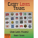 Casey Loves Trains (And Likes Mazes)
