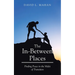 In Between Places: Finding Peace in the Midst of Transition