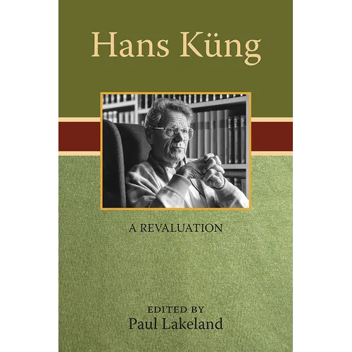 Hans Küng: A Revaluation