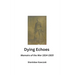 Dying Echoes: Memoirs of the War 1914-1920