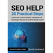 SEO Help: 20 Practical Steps to Power your Content Creation, Marketing and Branding in the new AI World of Google Search