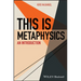 This Is Metaphysics: An Introduction