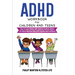 ADHD Workbook For Children And Teens: How To Learn Better Self-Control, Perform Better At School And Have More Self-Esteem And Confidence