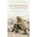 Remembering the Great War: Writing and Publishing the Experiences of World War I