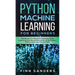Python Machine Learning For Beginners: Handbook For Machine Learning, Deep Learning And Neural Networks Using Python, Scikit-Learn And TensorFlow