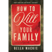 How to Kill Your Family