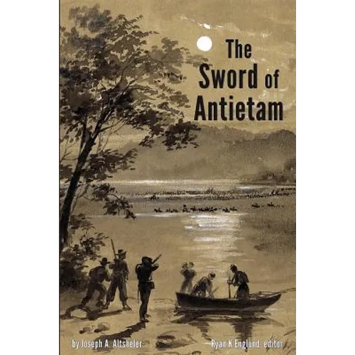 The Sword of Antietam - Illustrated: A Story of the Nation's Crisis