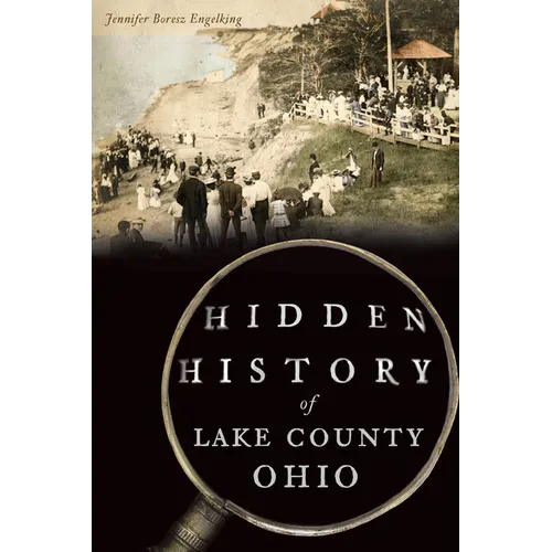 Hidden History of Lake County, Ohio