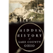 Hidden History of Lake County, Ohio