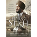 The Flying Sikh: The Story of a Ww1 Fighter Pilot - Flying Officer Hardit Singh Malik
