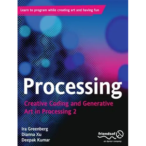 Processing: Creative Coding and Generative Art in Processing 2