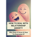 How To Deal With Relationship Anxiety: Why Does It Occur & How To Overcome It?: Anxiety In Relationships Book