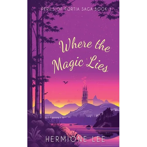 Where the Magic Lies: Perils of Portia Saga #1