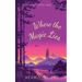 Where the Magic Lies: Perils of Portia Saga #1