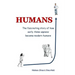 Humans: The Story of How Early Homo Sapiens Became Modern Humans