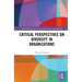 Critical Perspectives on Diversity in Organizations