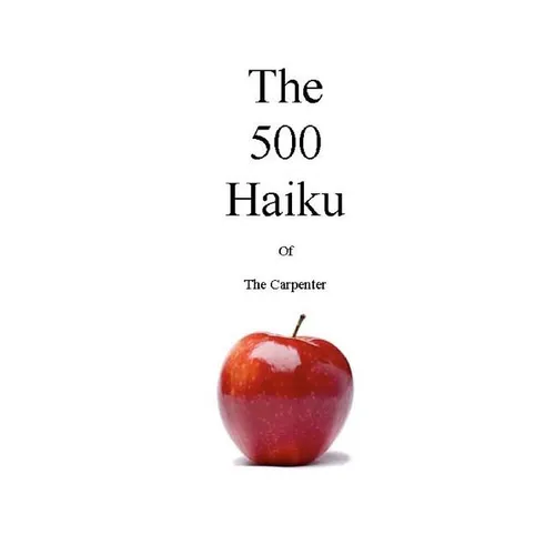 The 500 Haiku of the Carpenter