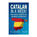 Catalan In a Week!: The Most Essential Words & Phrases