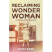 Reclaiming Wonder Woman: A Journey of Self-Discovery