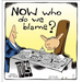Now Who Do We Blame?