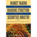 Market Making and the Changing Structure of the Securities Industry