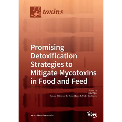 Promising Detoxification Strategies to Mitigate Mycotoxins in Food and Feed
