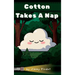 Cotton Takes A Nap: Educational bedtime story for children, kids, babies, and infants