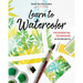 Learn to Watercolor: The Essential Techniques in 10 Projects