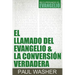 El Llamado del Evangelio & La Conversión Verdadera