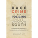Race, Crime, and Policing in the Jim Crow South: African Americans and Law Enforcement in Birmingham, Memphis, and New Orleans, 1920-1945
