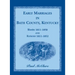 Early Marriages in Bath County, Kentucky: Bonds 1811-1850 and Returns 1811-1852