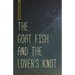 The Goat Fish and the Lover's Knot