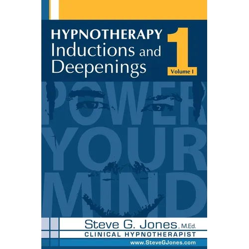 Hypnotherapy Inductions and Deepenings Volume I