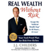 Real Wealth Without Risk: Escape the Artificial Wealth Trap in 48 Hours...or Less!