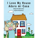 I Love my House - Adoro mi Casa: English / Spanish - Inglés / Español - Dual Language