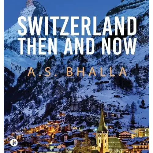 Switzerland Then and Now