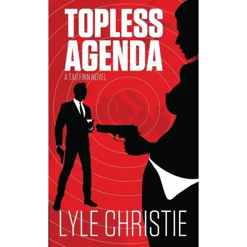Topless Agenda: Move over James Bond, because Tag Finn is here, and, in spite of a very real fear of public restrooms, he will save th