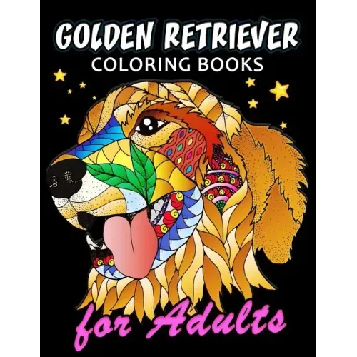 Golden Retriever Coloring Book for ADULTS: Dog and Puppy Coloring Book Easy, Fun, Beautiful Coloring Pages