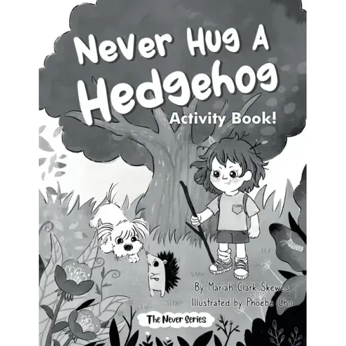 Never Hug a Hedgehog Activity Book: The Never Series