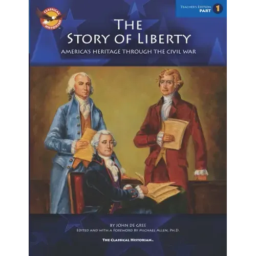 The Story of Liberty, Teacher Edition 1: America's Heritage Through the Civil War