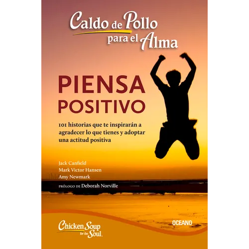 Caldo de Pollo Para El Alma: Piensa Positivo (Segunda Edición)