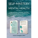 Self Mastery and Mental Health 2-Books-in-1: How to Relieve Stress and Anxiety, and Change Your Life Through the Law of Attraction, Meditation, Master