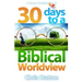 30 Days To A Biblical Worldview