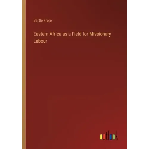 Eastern Africa as a Field for Missionary Labour