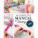 The Complete Manual of Sewing: 120 Visual Lessons for Beginners