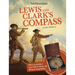 Lewis and Clark's Compass: What an Artifact Can Tell Us about the Historic Expedition