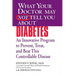 What Your Doctor May Not Tell You about (Tm): Diabetes: An Innovative Program to Prevent, Treat, and Beat This Controllable Disease