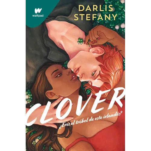 Clover: ¿Eres El Trébol de Este Irlandés? / Clover, Book 1: Are You This Irishman's Clover