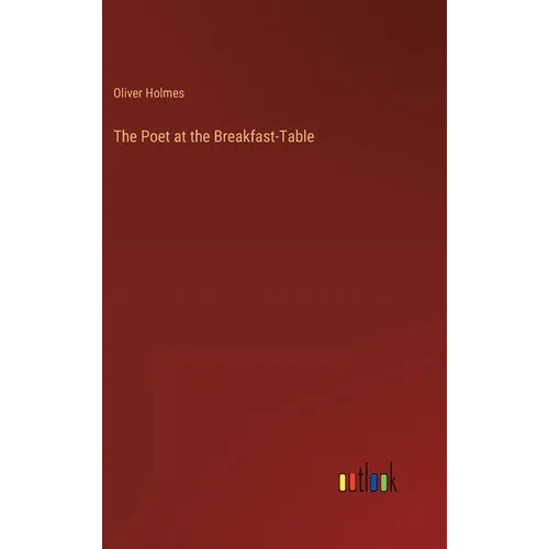 The Poet at the Breakfast-Table