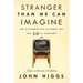 Stranger Than We Can Imagine: Making Sense of the Twentieth Century